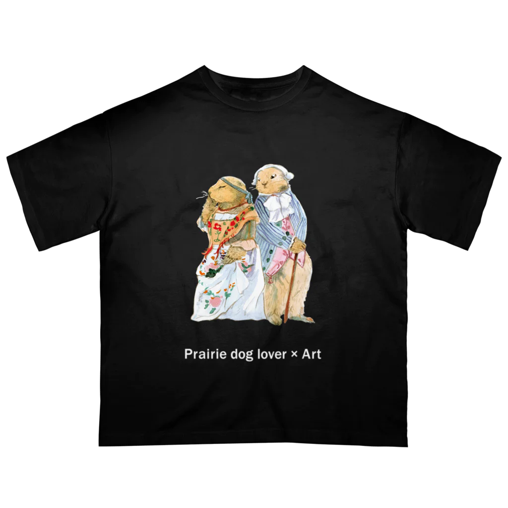 矢高あおいの【Prairie dog lover×Art】ロココスタイル（文字白） Oversized T-Shirt