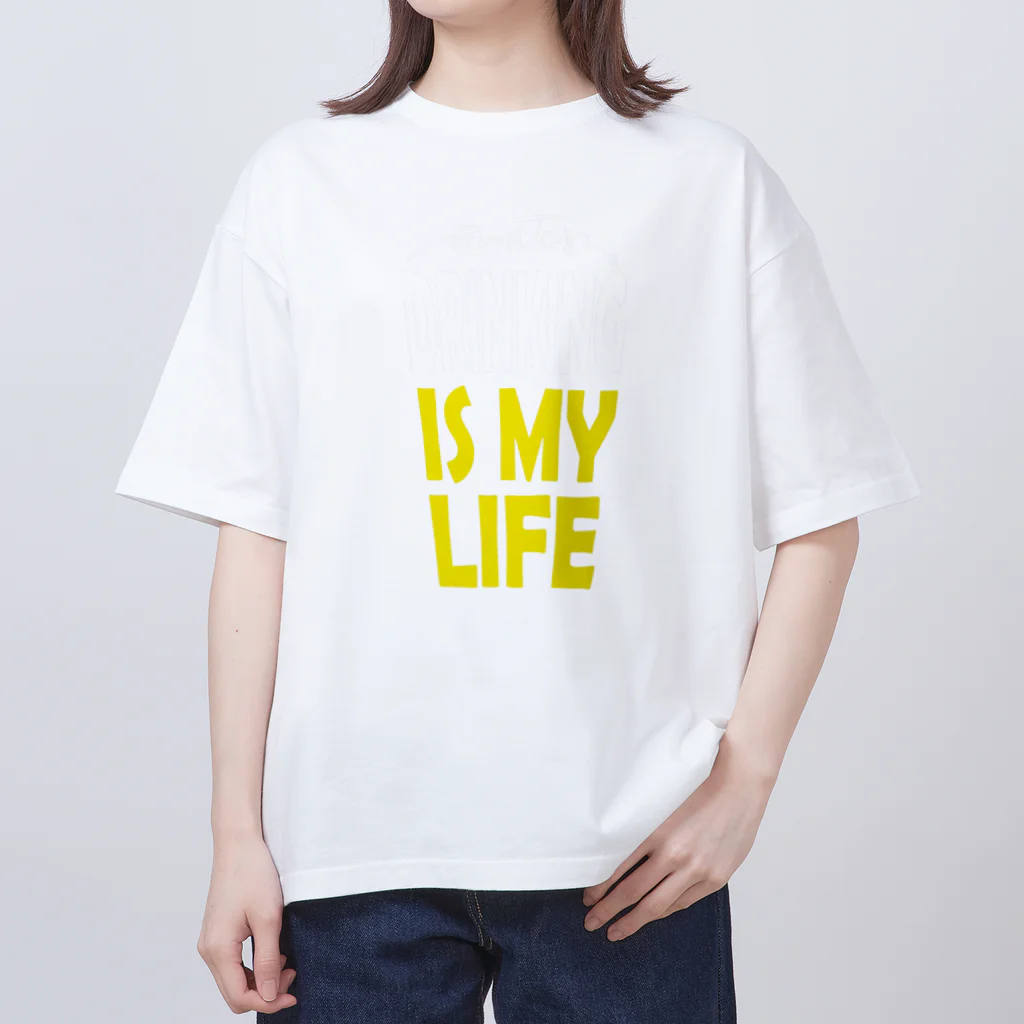 のんべぇの語り場(ダブルダッチクラブSTEPUP)のDRINKING IS MY LIFE ー酒とは命ー Oversized T-Shirt