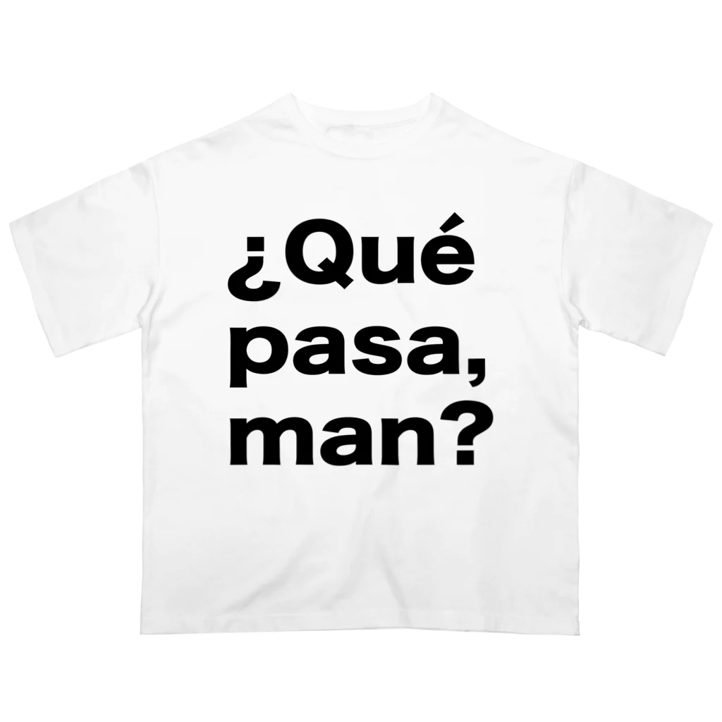 TシャツジャパンSUZURI店🇯🇵の¿Qué pasa,man?（ケパサメン）黒文字 オーバーサイズTシャツ