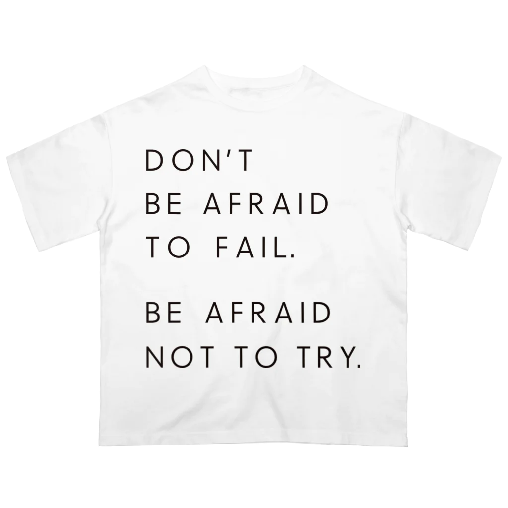 MARUKOSHIKIのBE AFRAID TO FAIL. BE AFRAID NOT TO TRY. オーバーサイズTシャツ