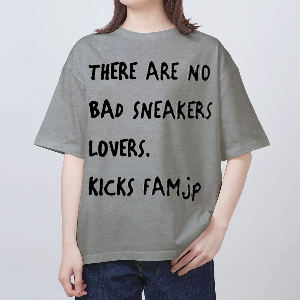 Kicks FamのTHERE ARE NO BAD SNEAKERS LOVERS オーバーサイズTシャツ