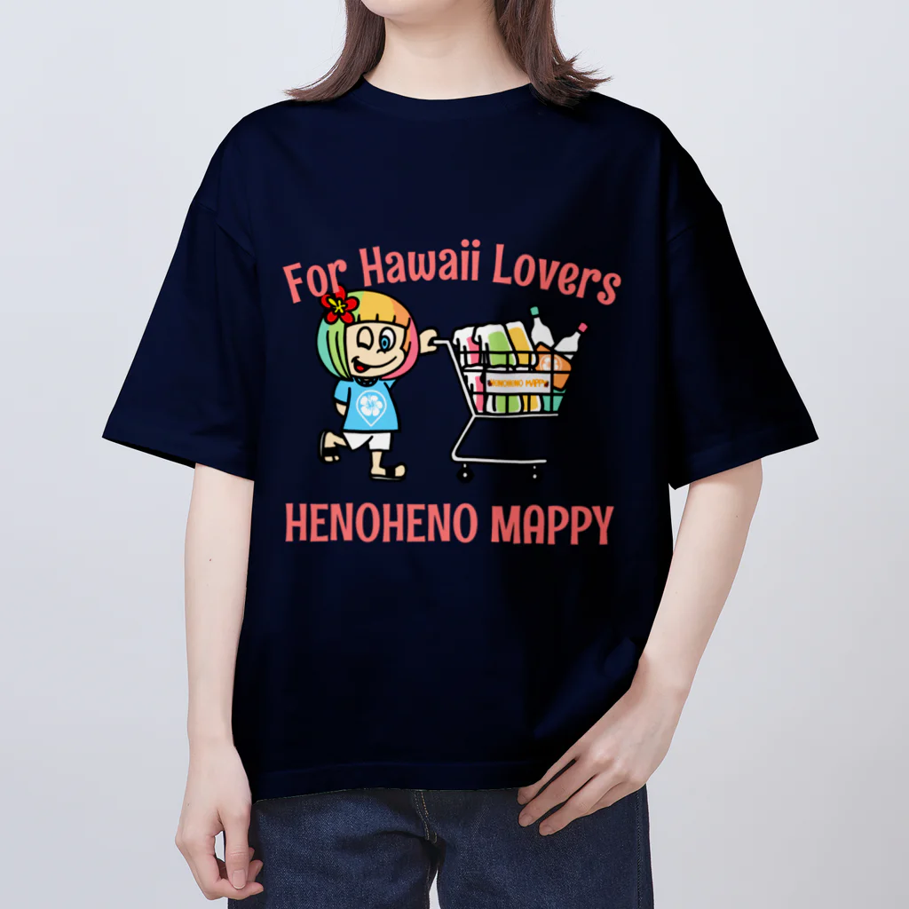 ハワイが大好きな女の子『HENOHENO MAPPY』のすべてのハワイを愛する人たちへ オーバーサイズTシャツ