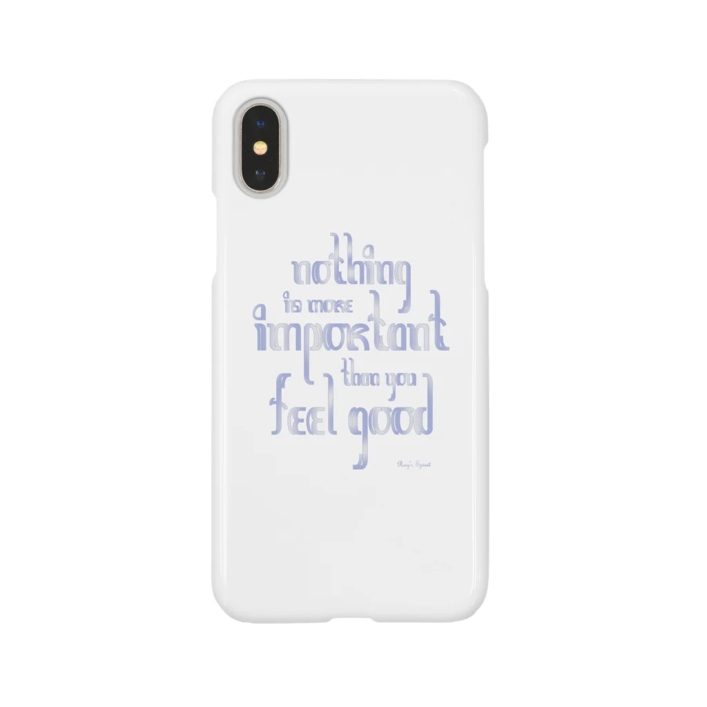 Ray's Spirit　レイズスピリットのNothing is more important than you feel good Smartphone Case