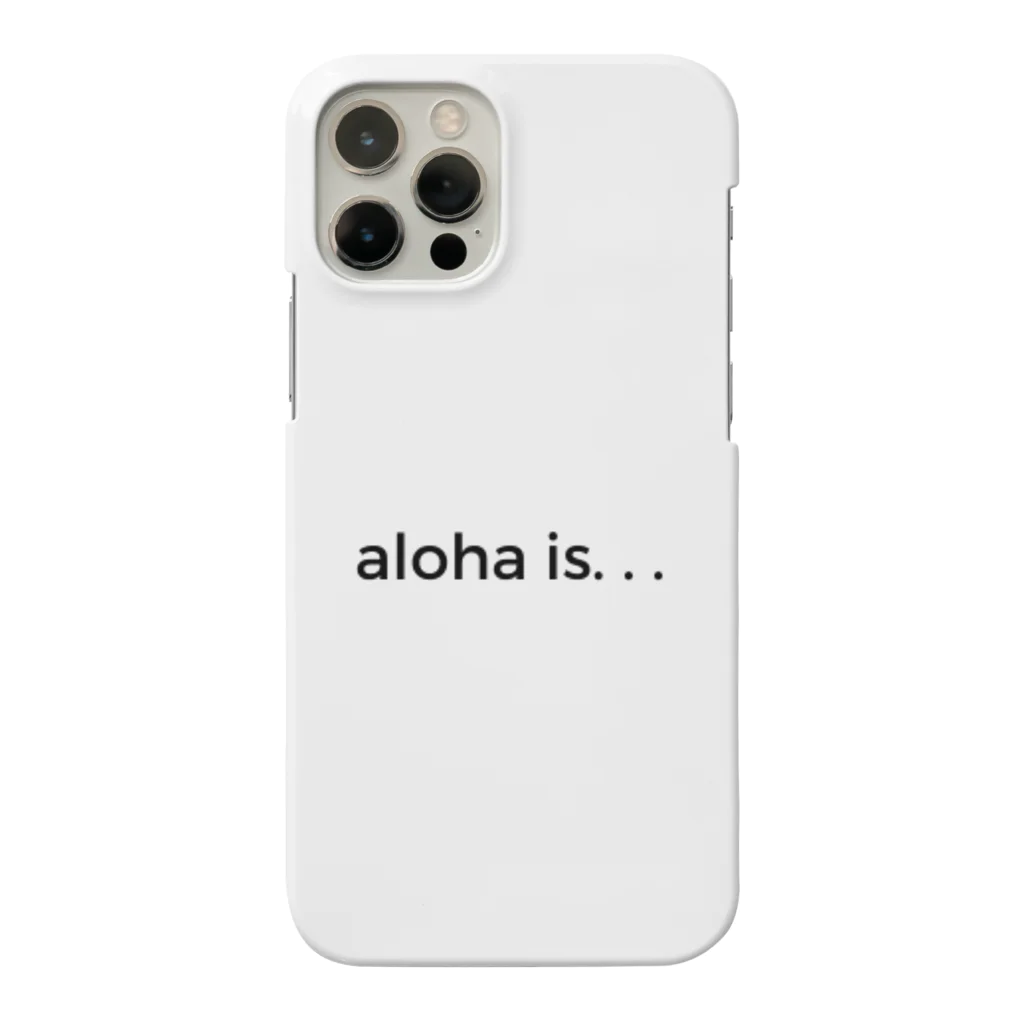 aloha is. . .のsimple logo aloha is... スマホケース