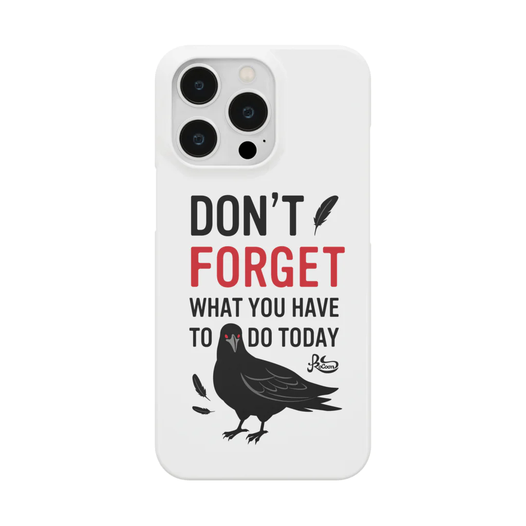 kocoon（コクーン）のカラス「今日するべきことを忘れるな」 Smartphone Case