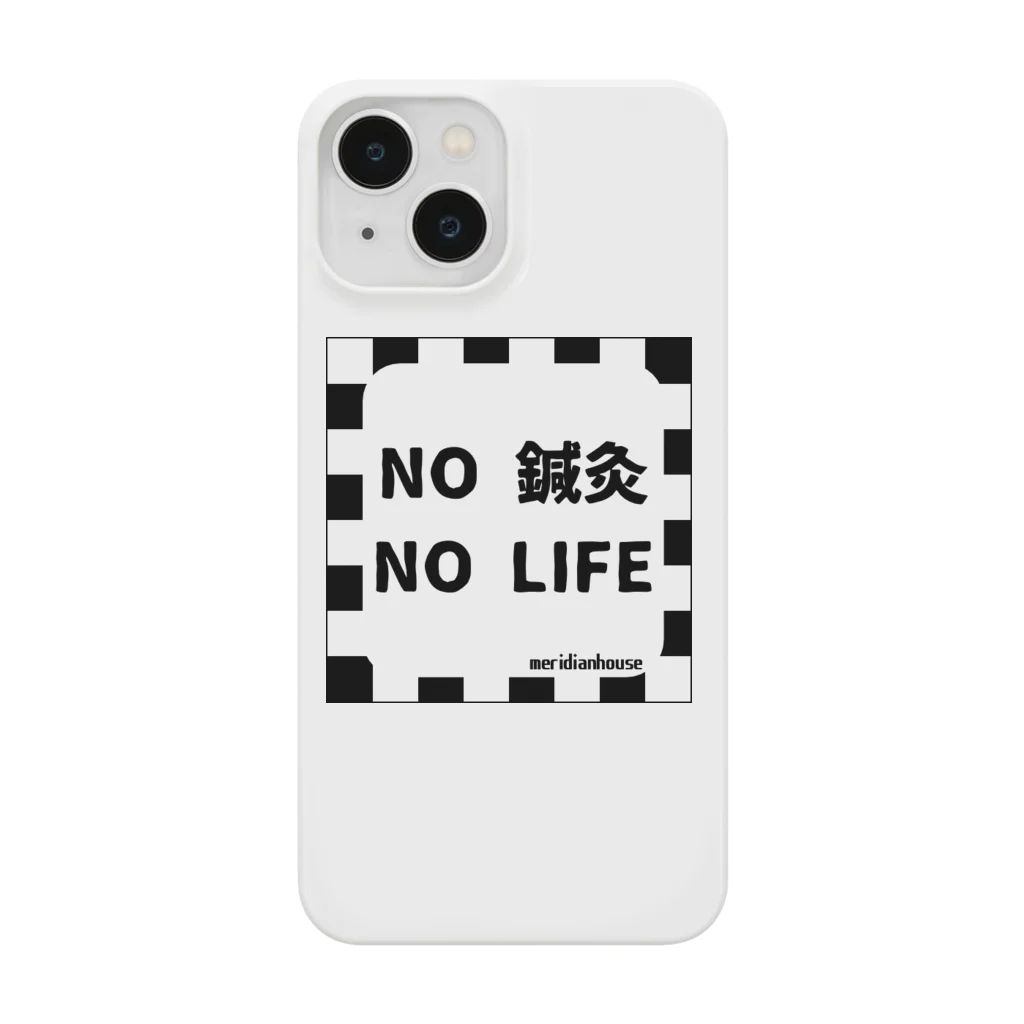 メリディアンハウスはりきゅうのNO 鍼灸 NO LIFE グッズ Smartphone Case