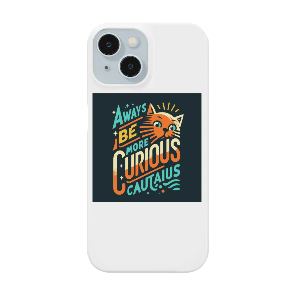 面白デザインショップ ファニーズーストアのAlways be more curious than cautious.    常に慎重であるよりも好奇心を持とう。 Smartphone Case