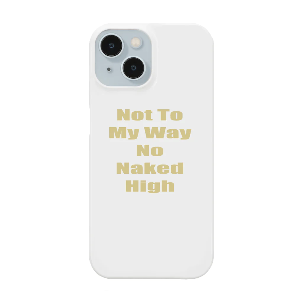 NakedHighの夏前のネイキッドハイ　NotToMyWayNoNakedHigh　ベージュ スマホケース