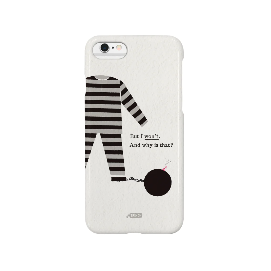 TRINCHのBut I won't. And why is that? Smartphone Case