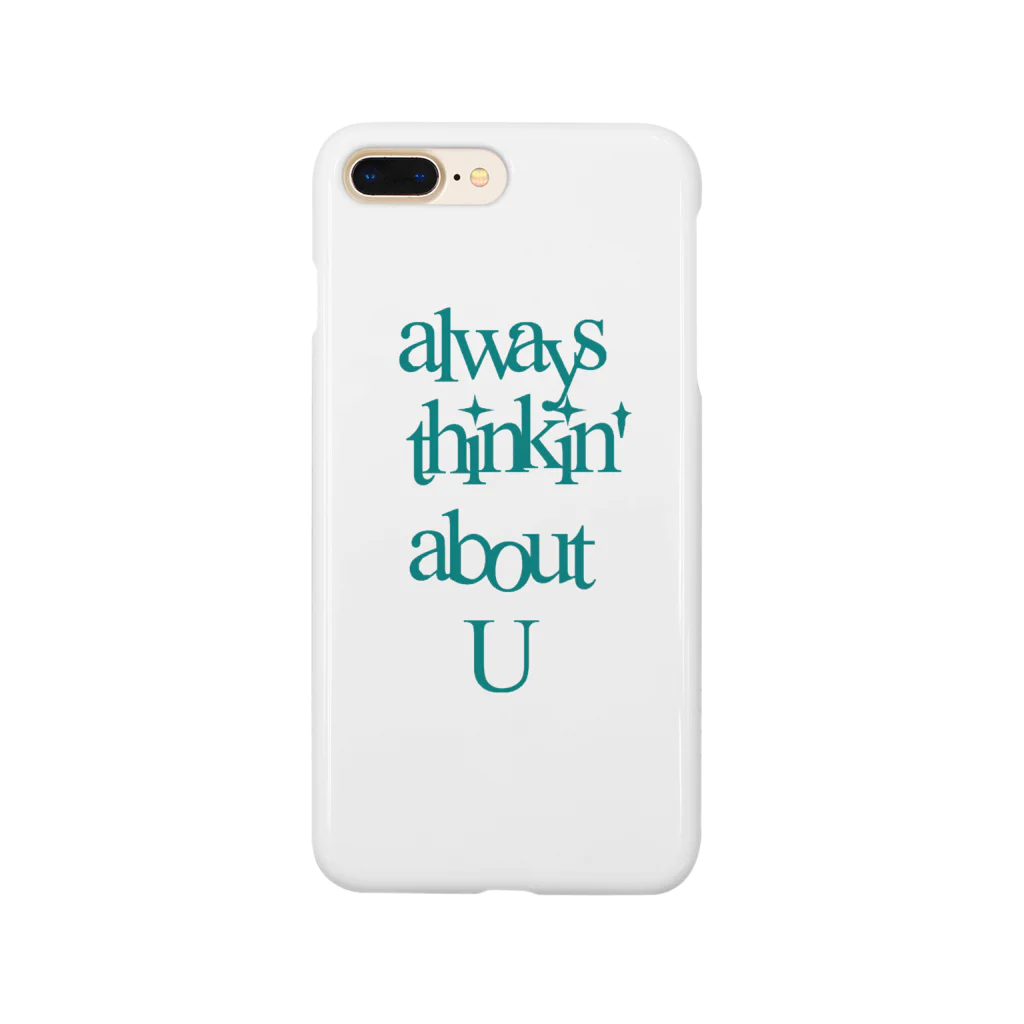 always thinkin' about Uのalways thinkin' about U Smartphone Case