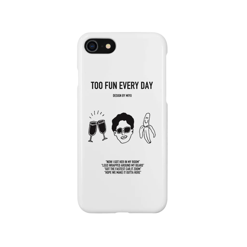 a r t.のTOO FUN EVERY DAY Smartphone Case