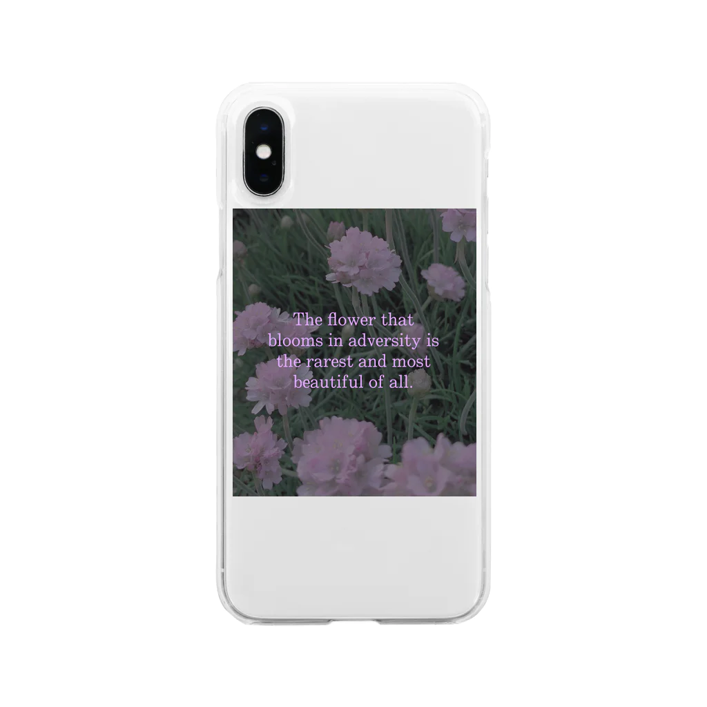 Stella-starのThe flower that blooms in adversity is the rarest and most beautiful of all.    Soft Clear Smartphone Case