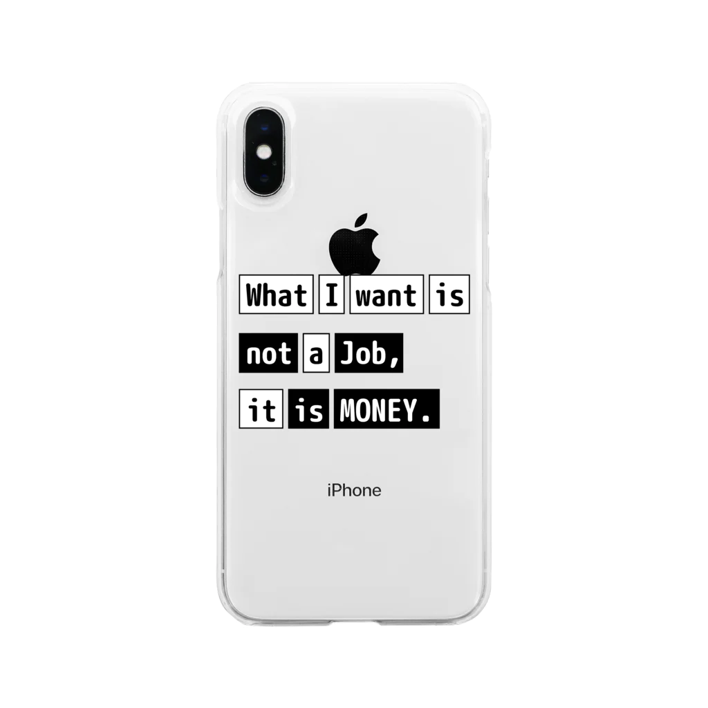 猫JCT.のWhat I want is not a job, it is money. Soft Clear Smartphone Case