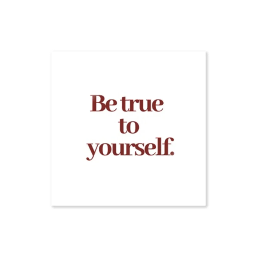Be true to yourself.のBe true to yourself ステッカー