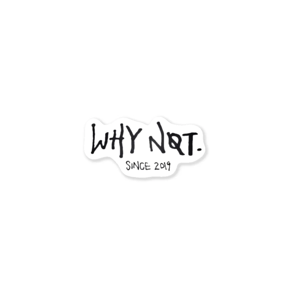 WHYNOTのWHY NOT. Sticker