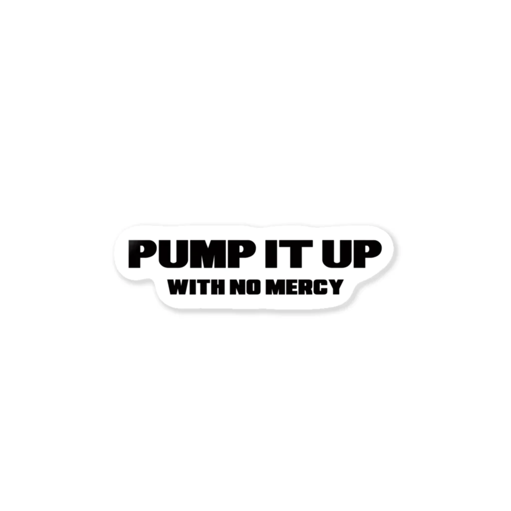 まぁ、その、なんとかのPUMP IT UP with no mercy ステッカー