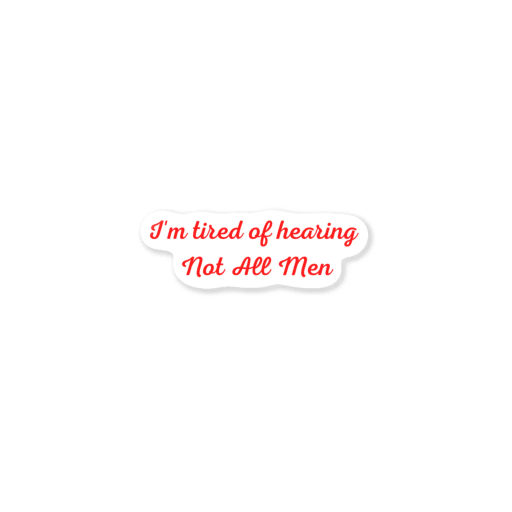 À l’avenir のI'm tired of hearing Not All Men/ノットオールメンフェミニズムシリーズ Sticker