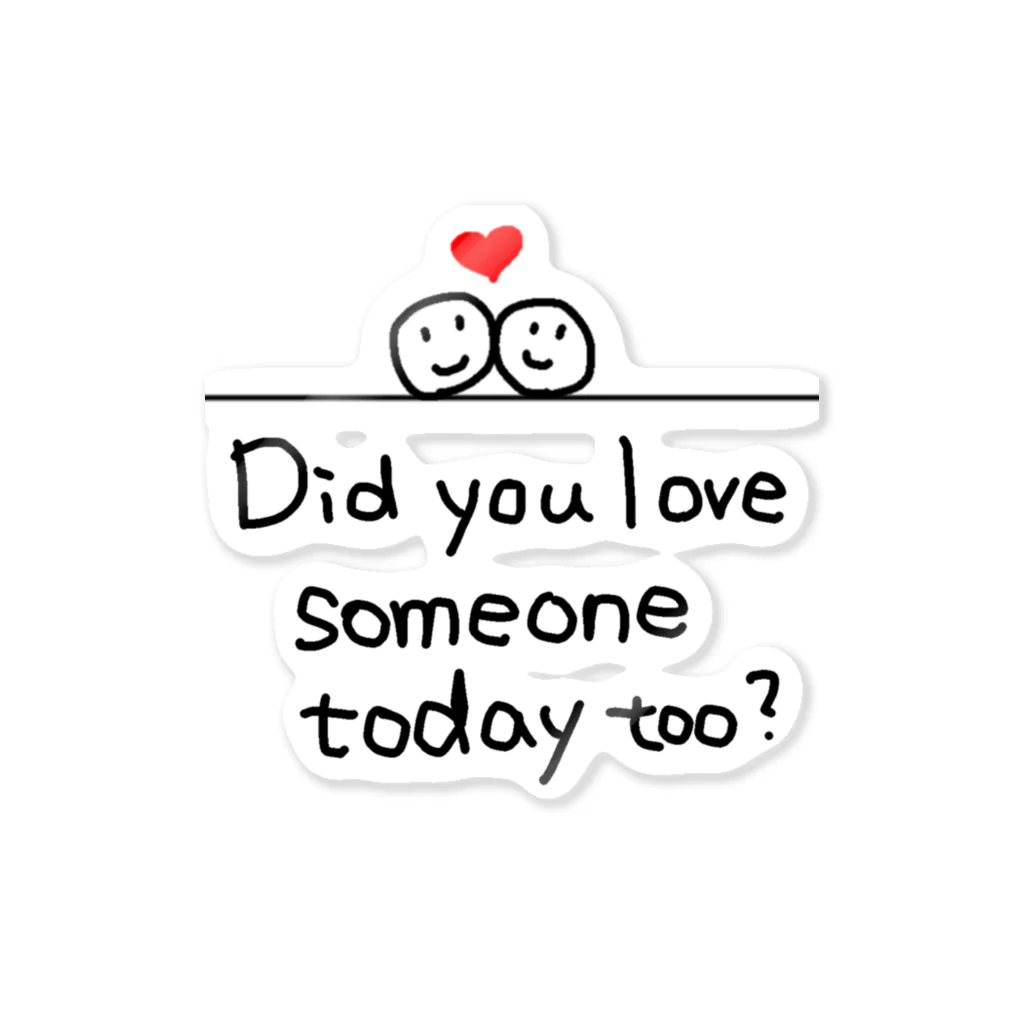 地球産のDid you love someone today too? Sticker