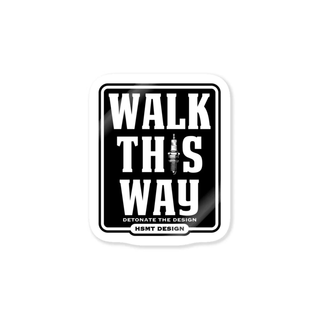 HSMT design@NO SK8iNGのWALK THIS WAY ステッカー