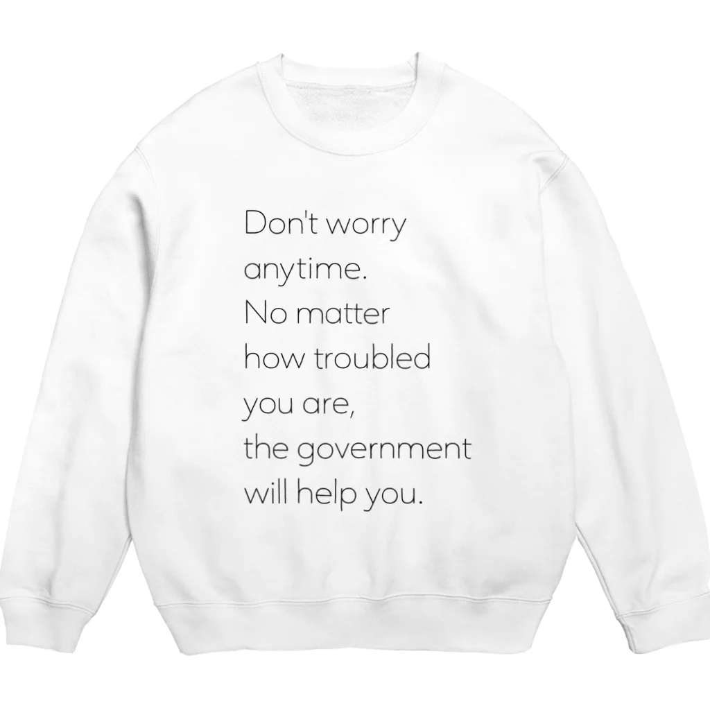 NO POLICY, NO LIFE.のDon't worry anytime. … Crew Neck Sweatshirt