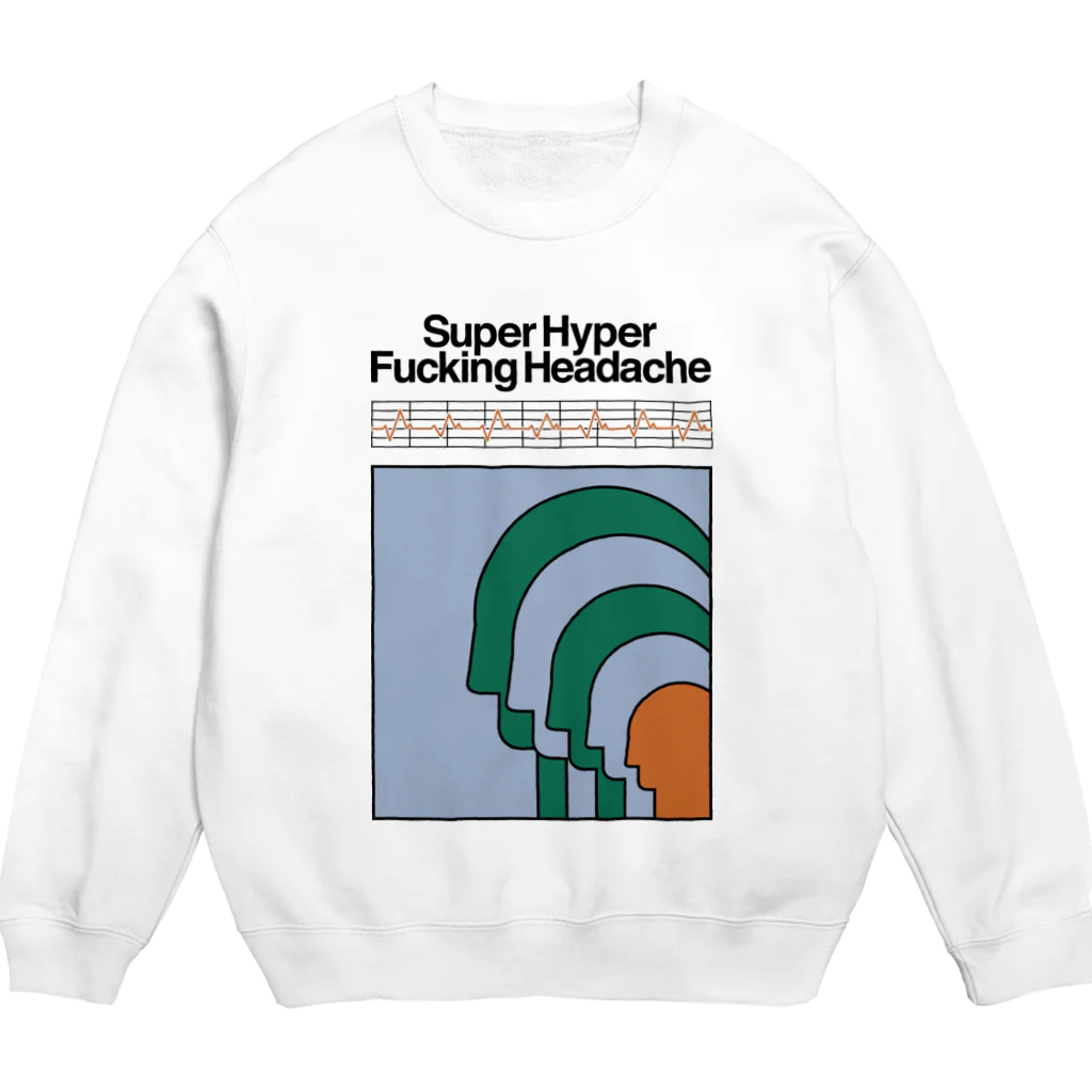 Parallel Imaginary Gift ShopのSuper Hyper Fucking Headache Crew Neck Sweatshirt