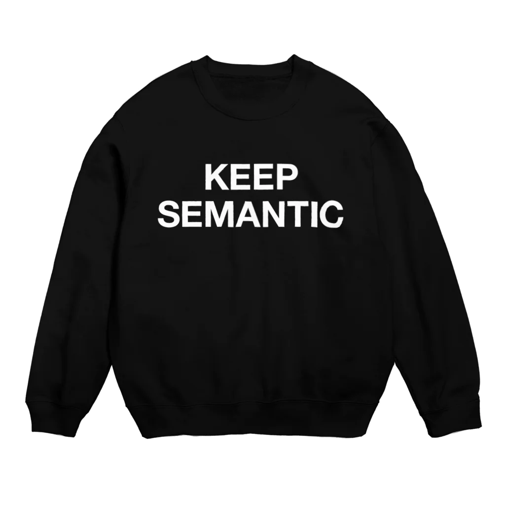 smitsunoriのKEEP SEMANTIC - 白ロゴ Crew Neck Sweatshirt