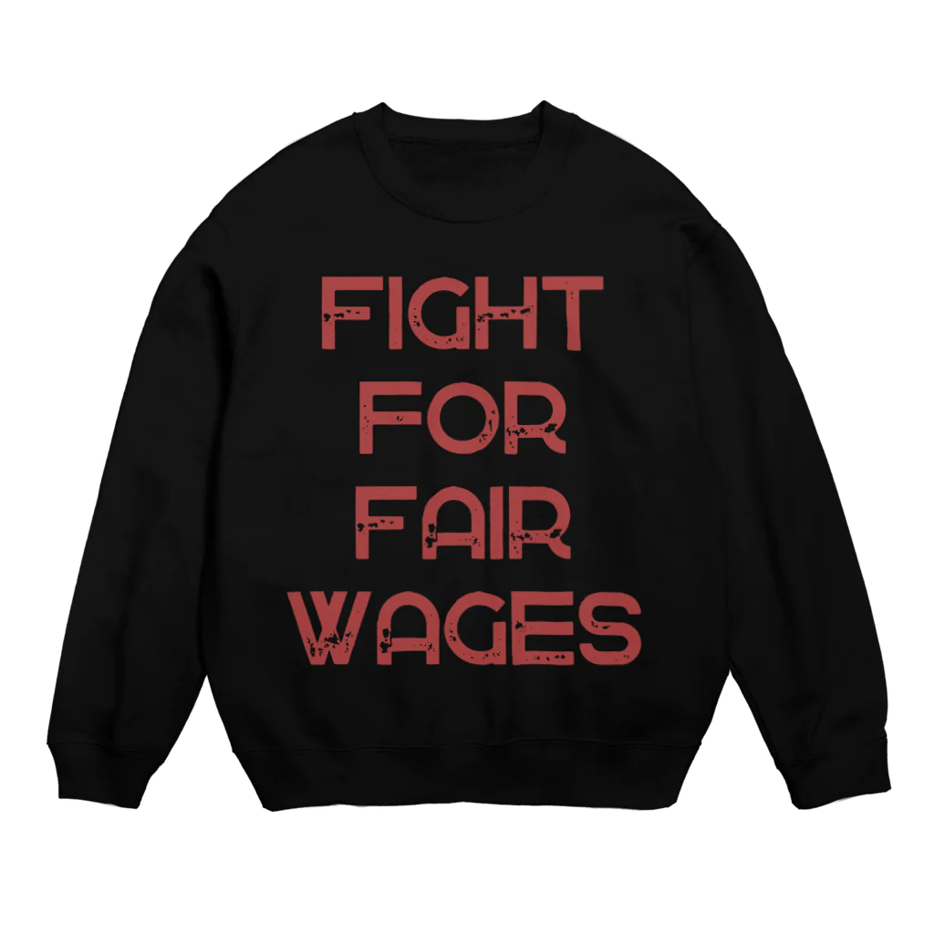 chataro123のFight for Fair Wages Crew Neck Sweatshirt