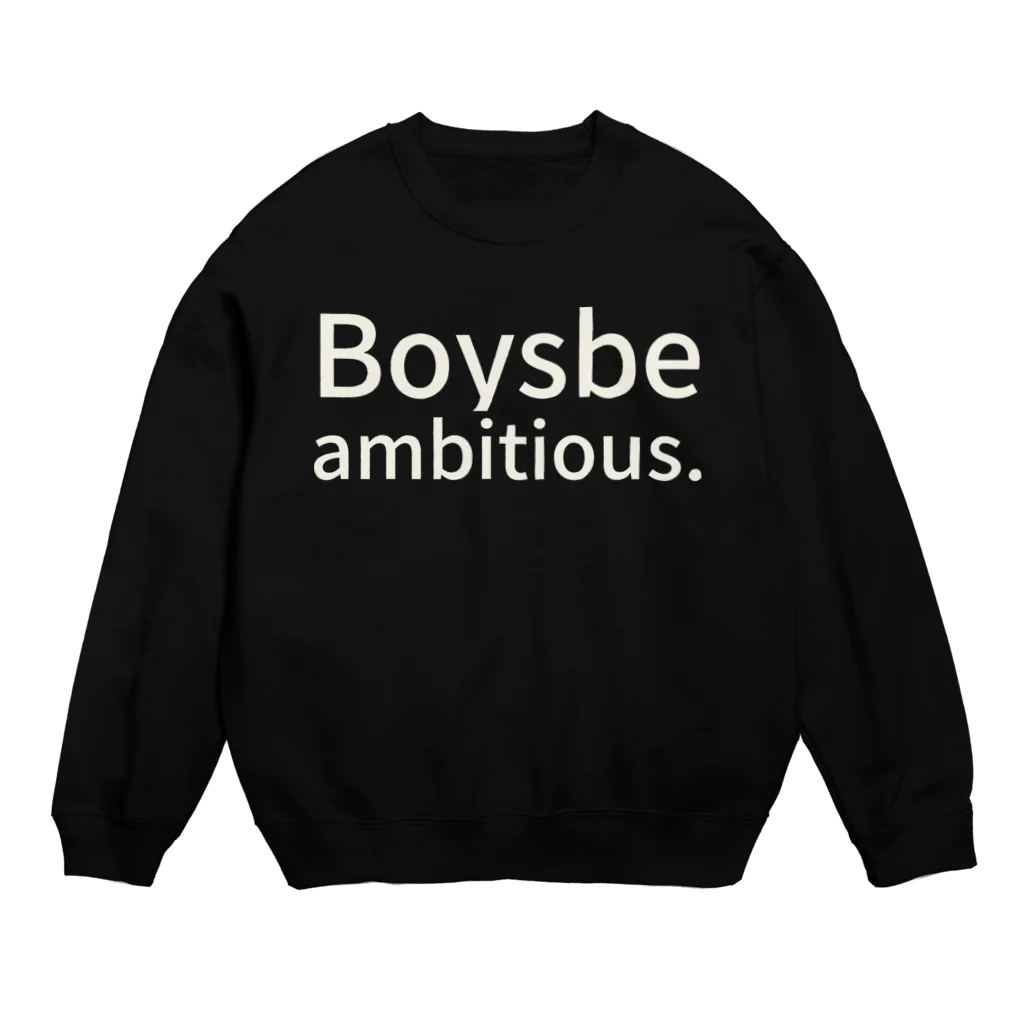 ゼニキンSHOPのBoys, be ambitious. スウェット