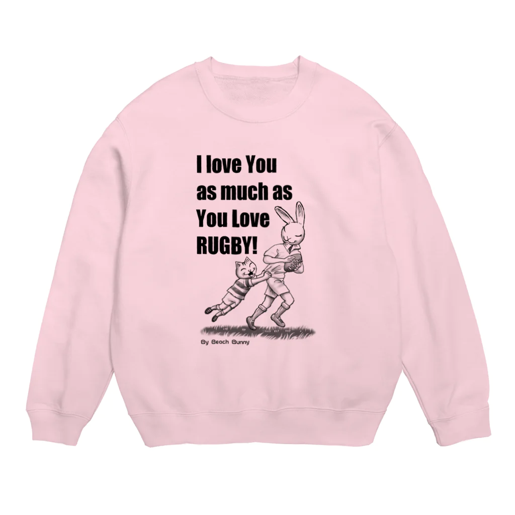 BeachBunnyのうさぎとねこ　ラグビーが好きなキミが好き Crew Neck Sweatshirt