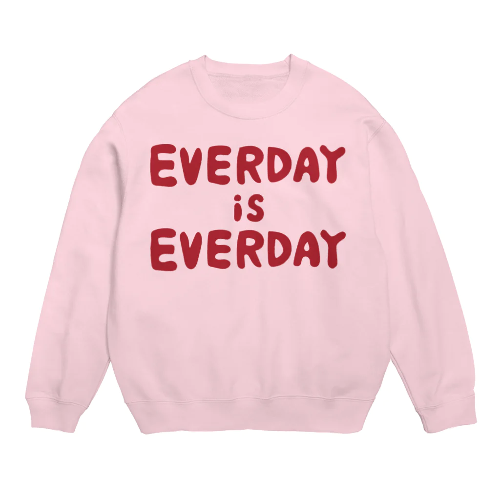 あららららら劇場のEVERDAY IS EVERDAYスウェット Crew Neck Sweatshirt