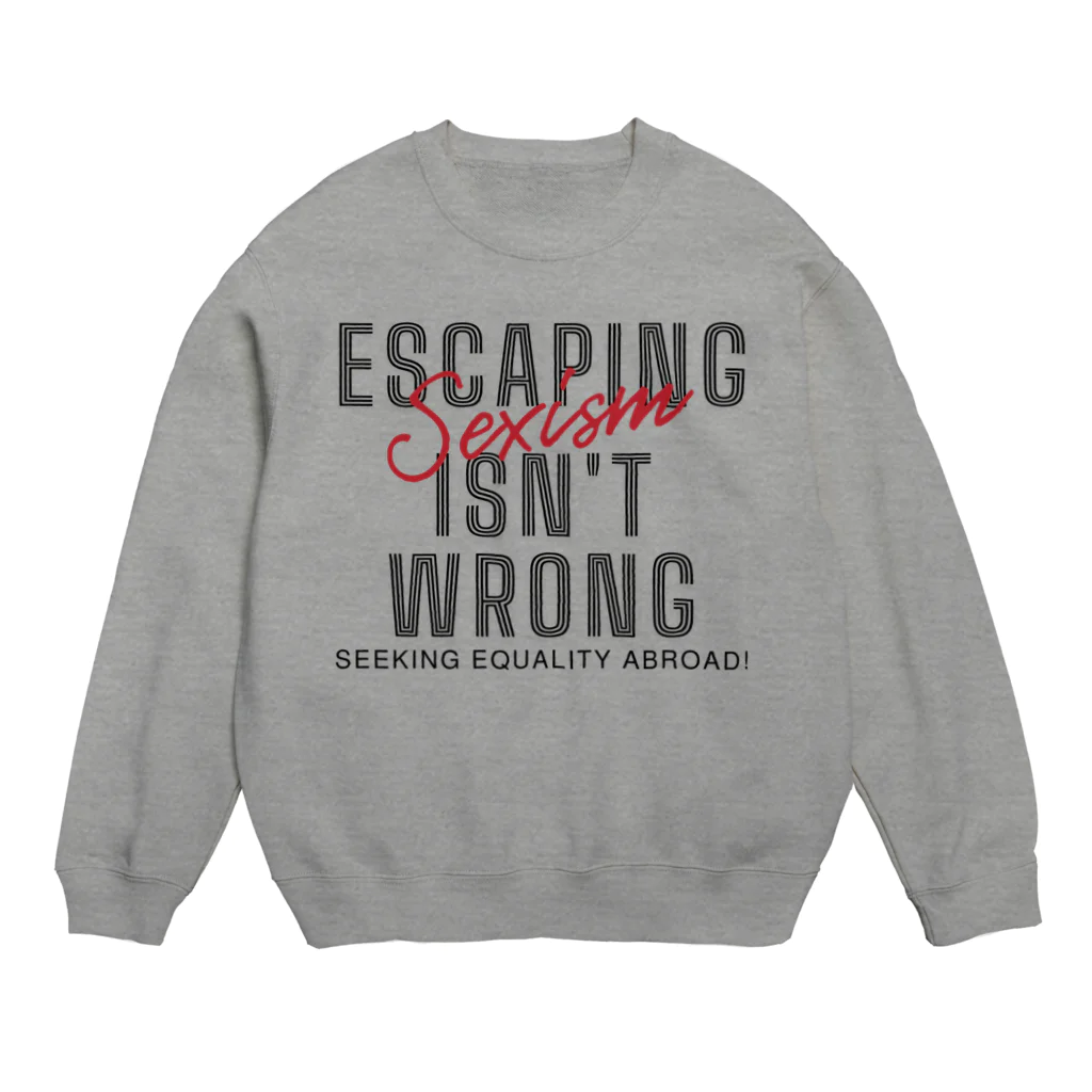 chataro123のEscaping Sexism Isn't Wrong: Seeking Equality Abroad! Crew Neck Sweatshirt