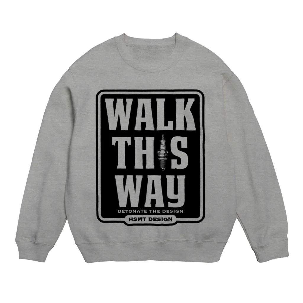 HSMT design@NO SK8iNGのWALK THIS WAY Crew Neck Sweatshirt