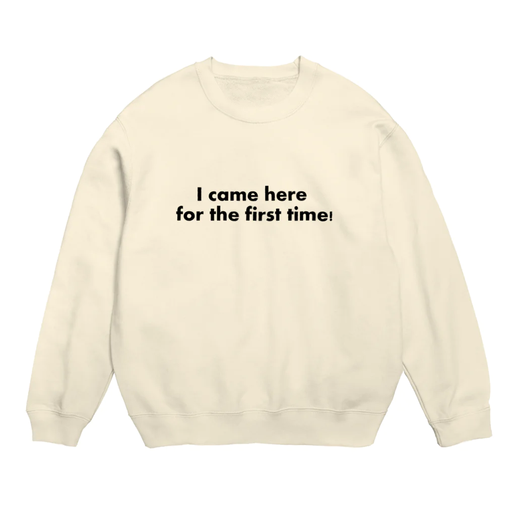 ユニークリー・シングスの来るの初めてなんです Crew Neck Sweatshirt