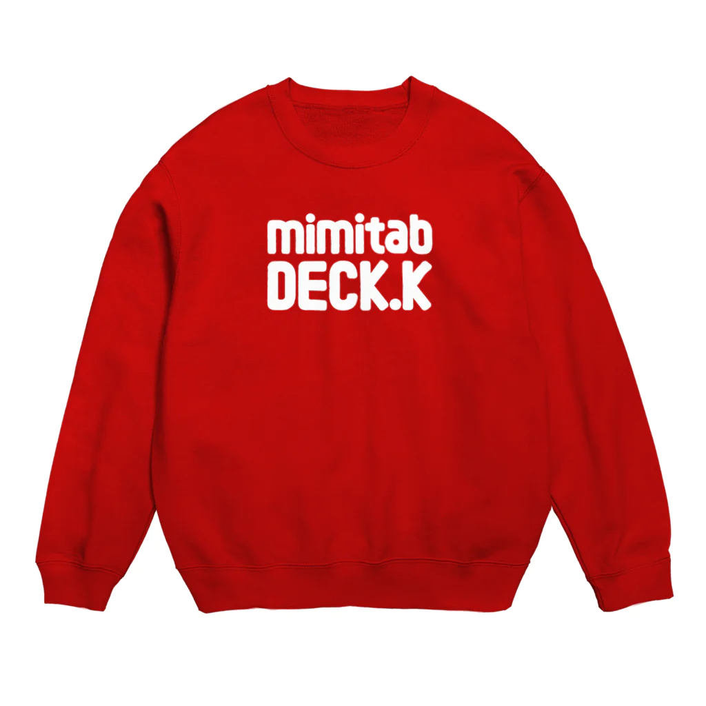 mimitabDECK.Kの耳たぶでっけー（白ロゴ） Crew Neck Sweatshirt