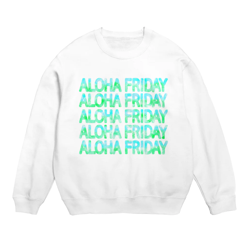 ようこそ『MAYOHOUSE』へのALOHA FRIDAY  Crew Neck Sweatshirt