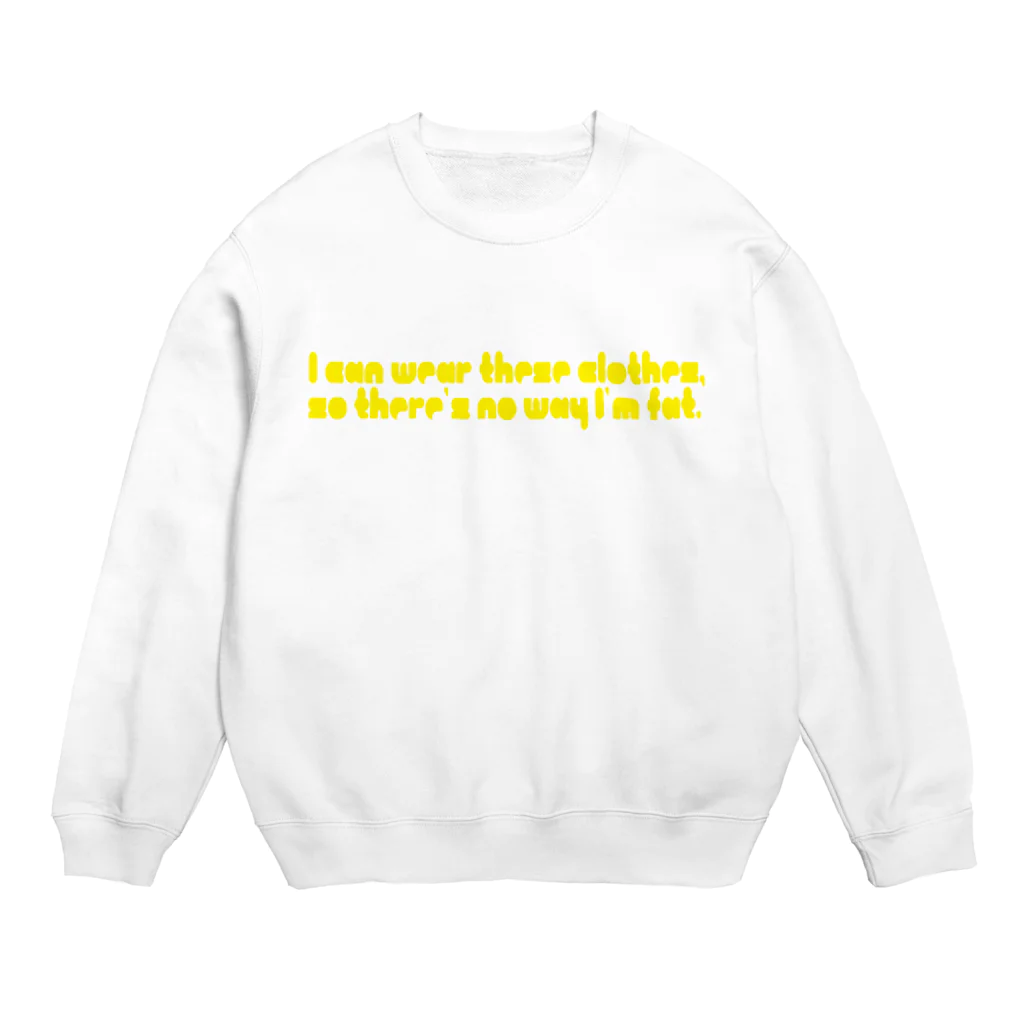 何でもアイデ屋の太ってる訳ないじゃん Crew Neck Sweatshirt