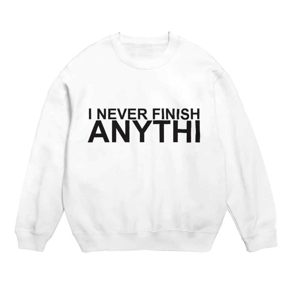 SensiSense センシセンスのI never finish anithi... Crew Neck Sweatshirt