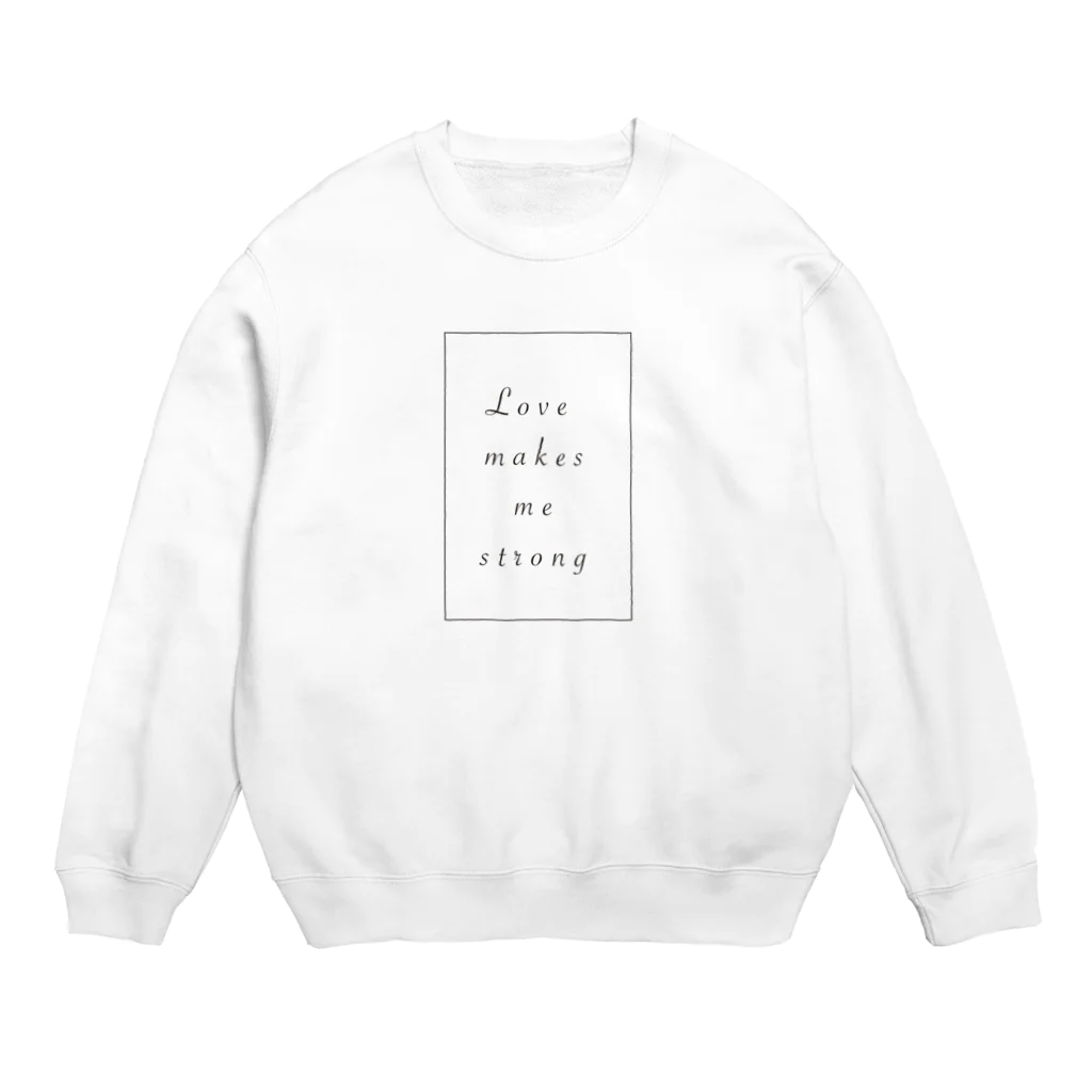 Love makes me strongのlove makes me strong Crew Neck Sweatshirt