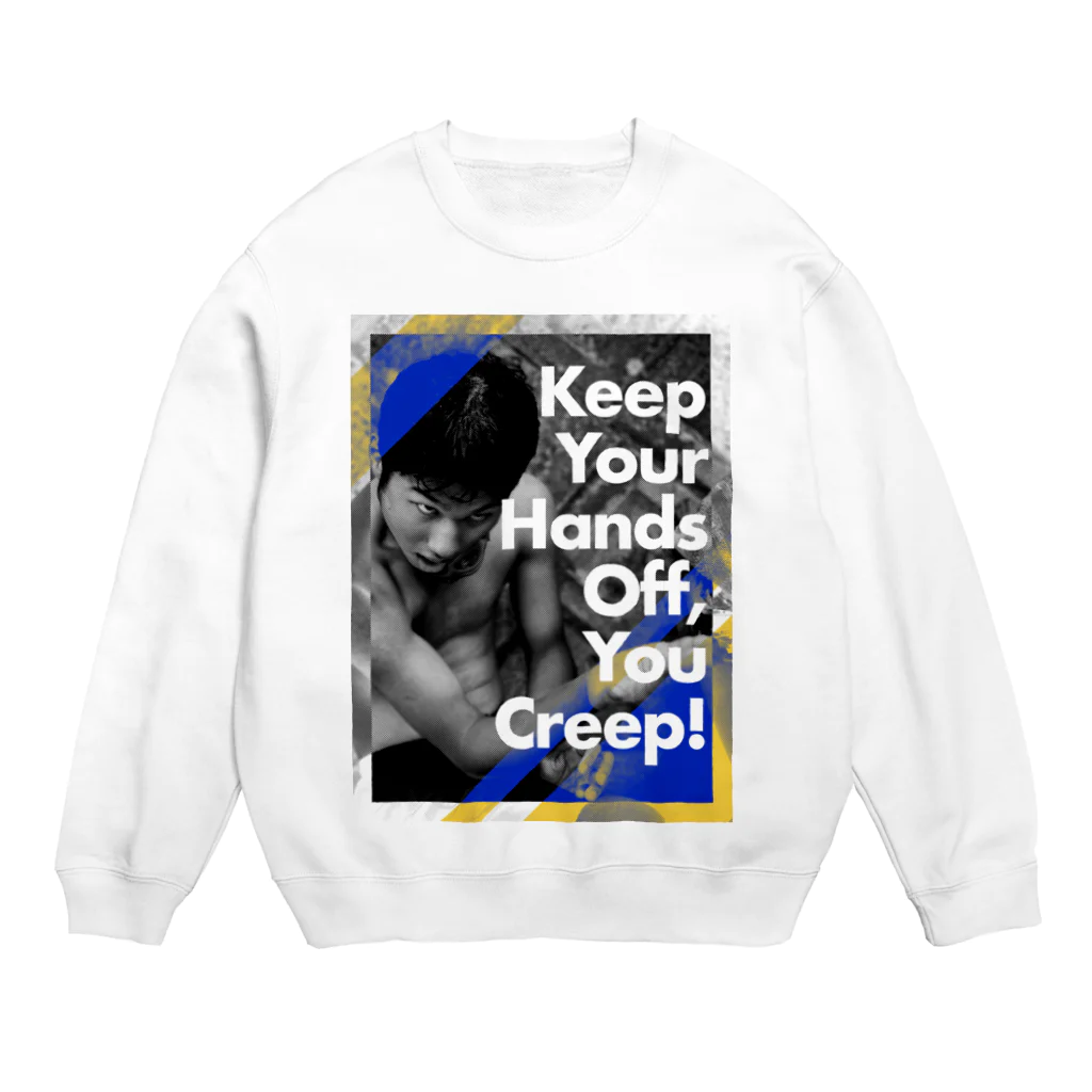 しおん販売のKeep Your Hands Off, You Creep! しおん Crew Neck Sweatshirt