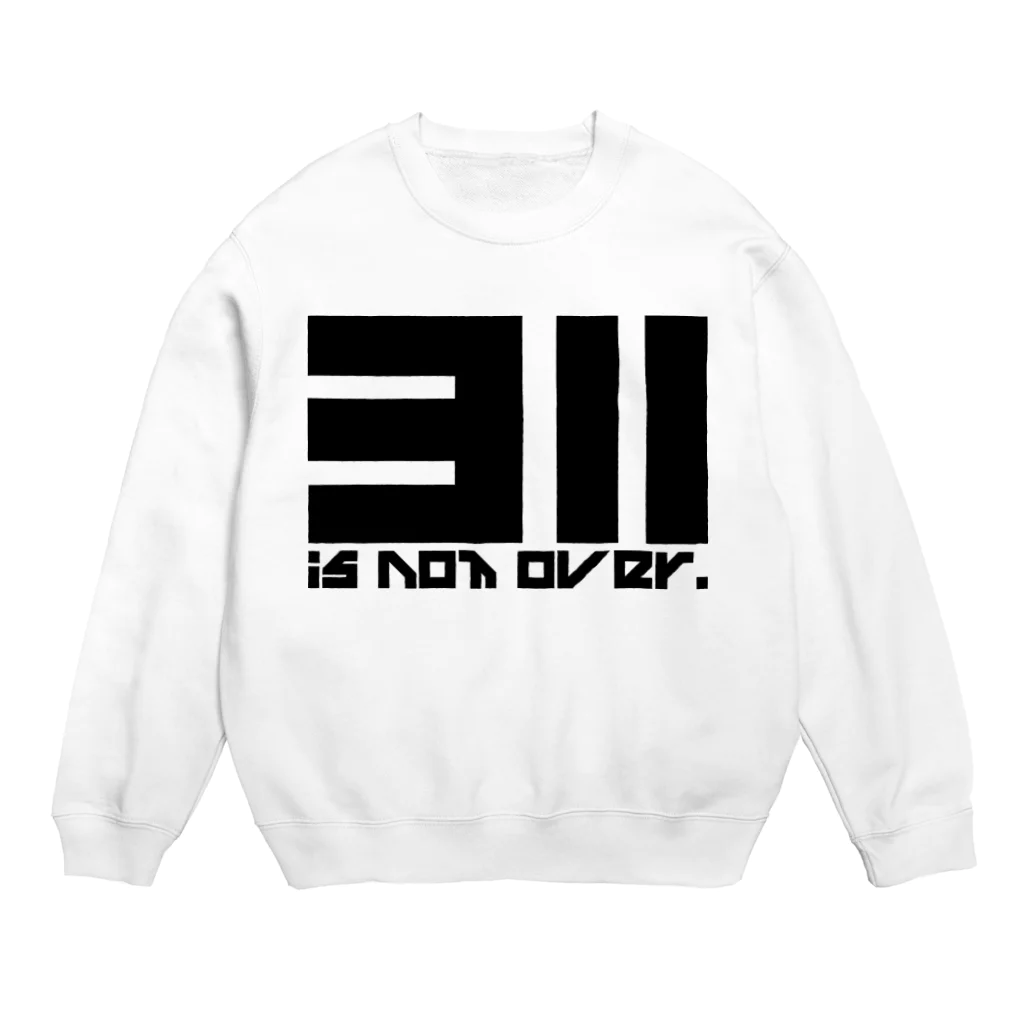 SHU1の311 is not over! Crew Neck Sweatshirt