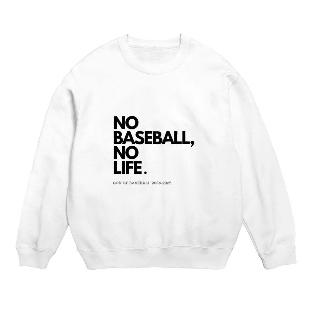 No Baseball , No Life.のNO BASEBALL , NO LIFE . ～ 野球の神様 ～ スウェット