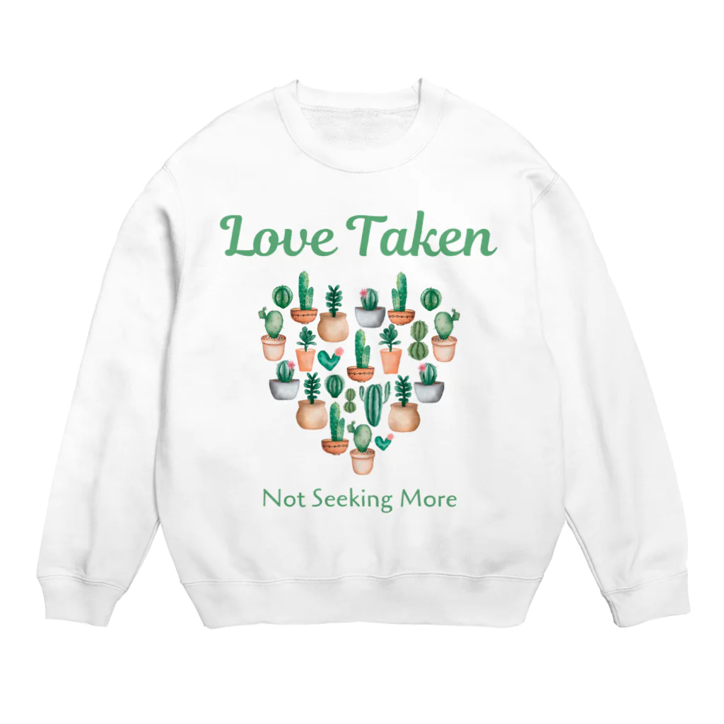 chataro123のLove Taken: Not Seeking More Crew Neck Sweatshirt