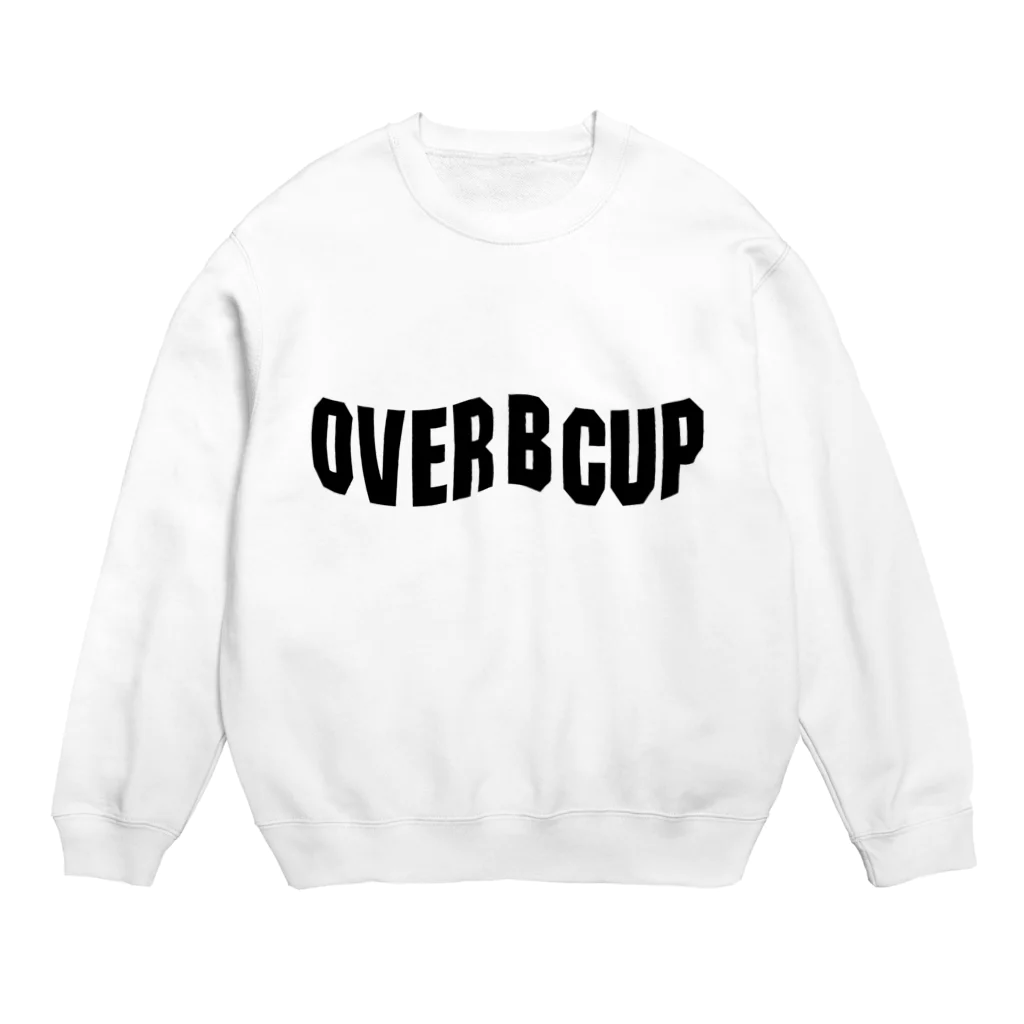 毒の素のOVER B CUP Crew Neck Sweatshirt