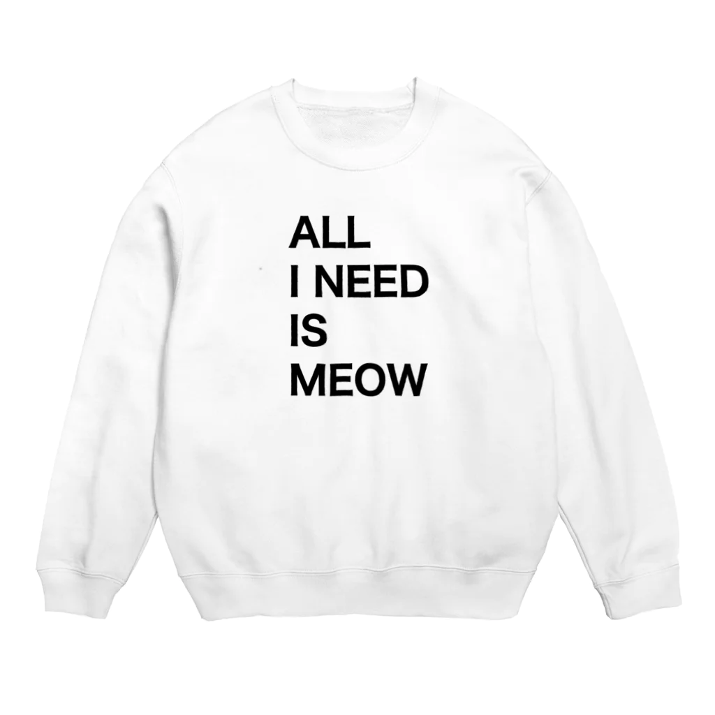 RAJAHWALKERのAll I Need Is Meow Crew Neck Sweatshirt