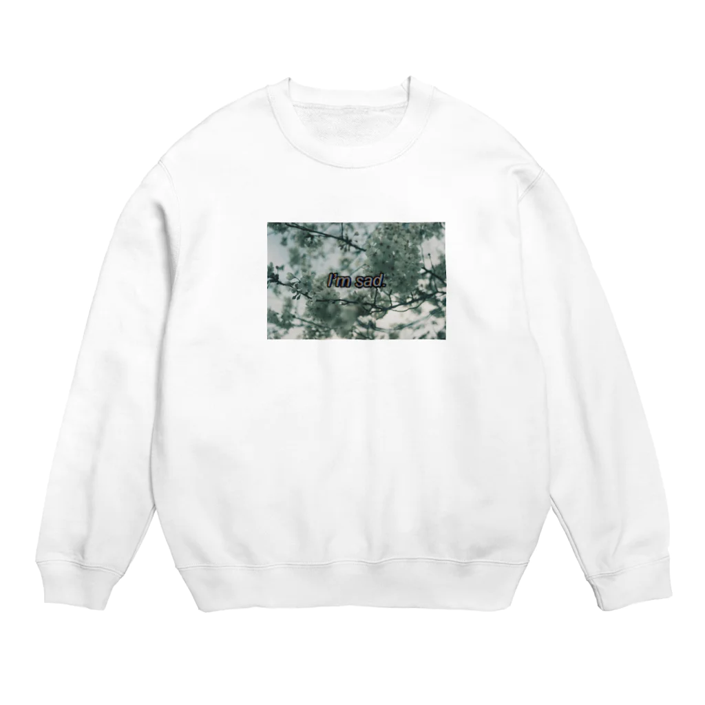 森のバターのI 'm sad Crew Neck Sweatshirt