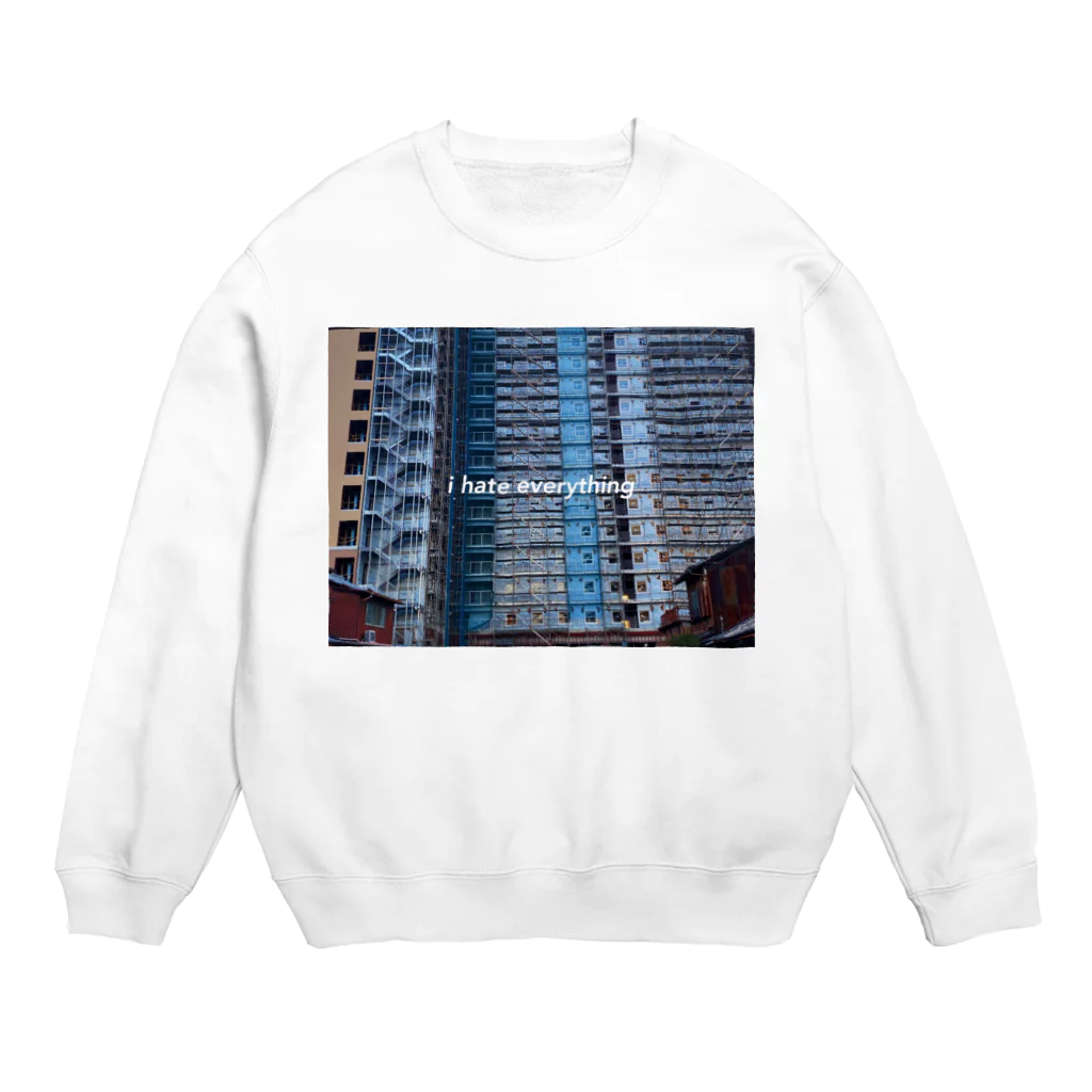 ___のihate everything Crew Neck Sweatshirt