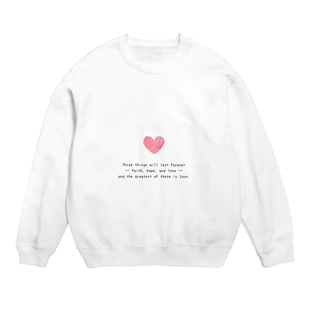 shop✴︎クリスチャングッズのIコリント13:13 最後まで残るのは、信仰・希望・愛です Crew Neck Sweatshirt