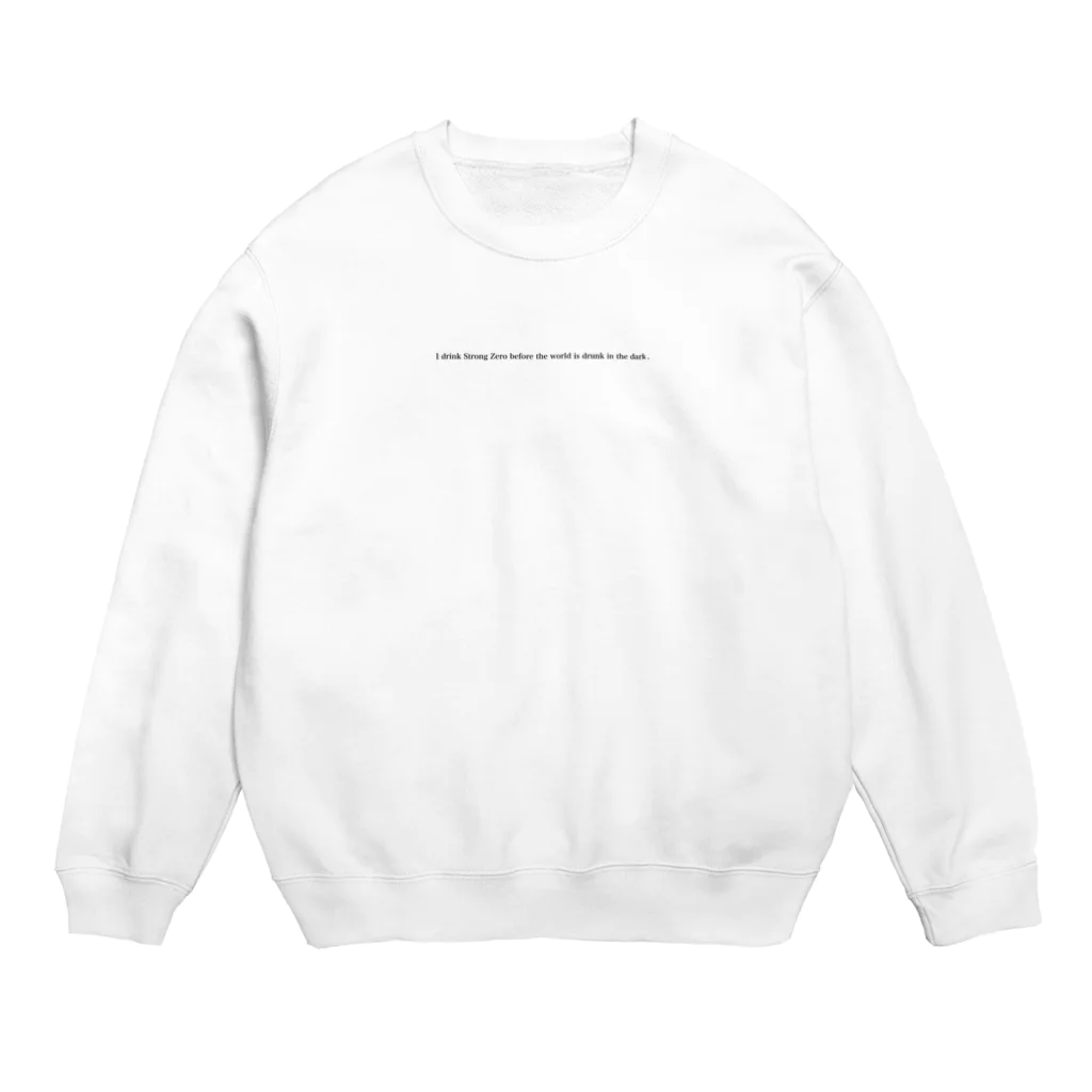 獺の世界が闇に飲まれる前に、私はストロングゼロを飲む　 Crew Neck Sweatshirt