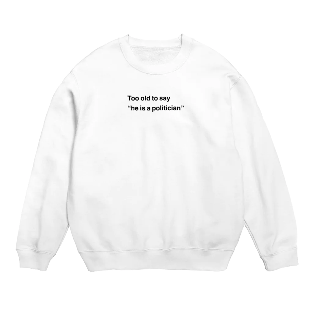 usernameの政治家というにはあまりにお年 Crew Neck Sweatshirt