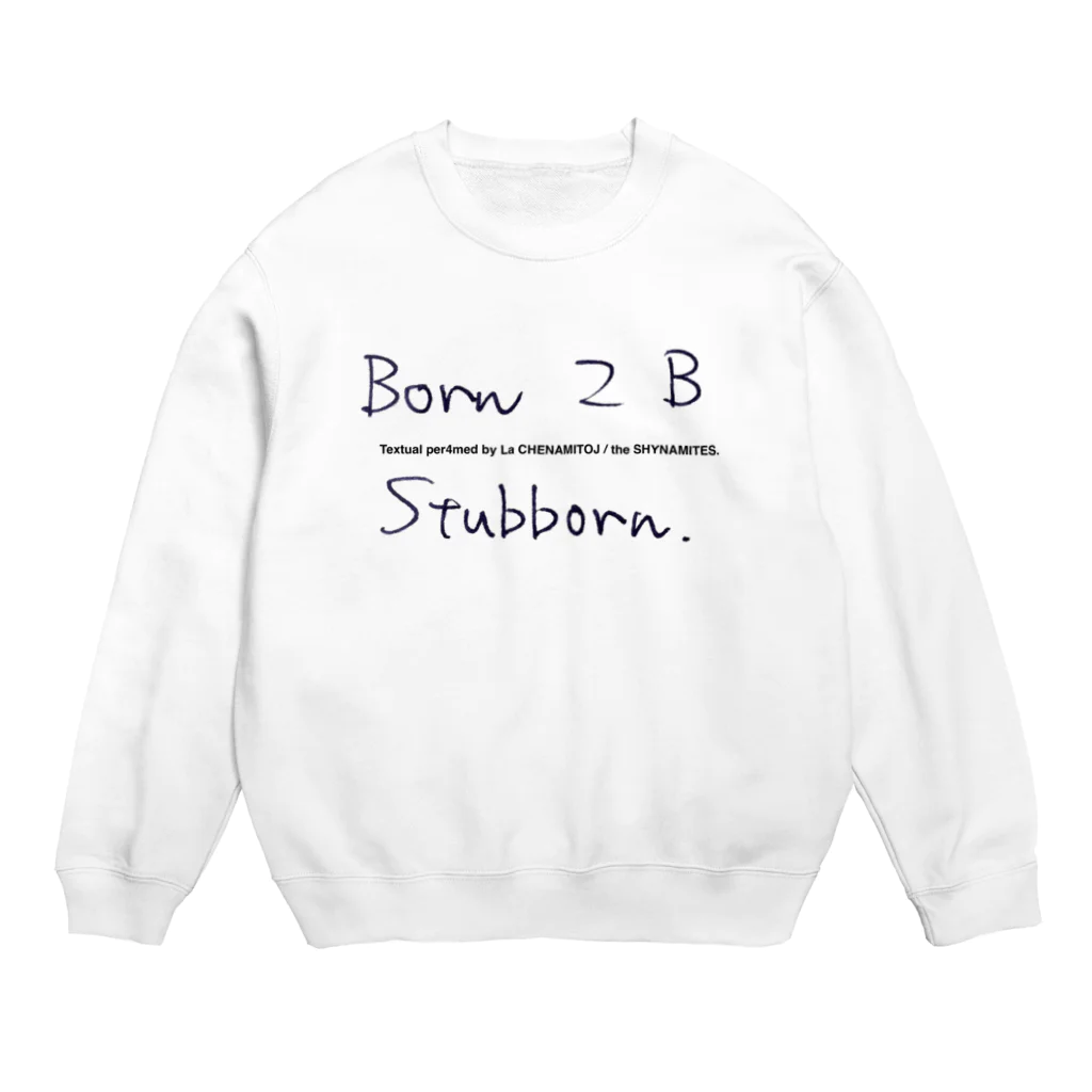 Les survenirs chaisnamiquesのBorn 2 B Stubborn. script ver. スウェット